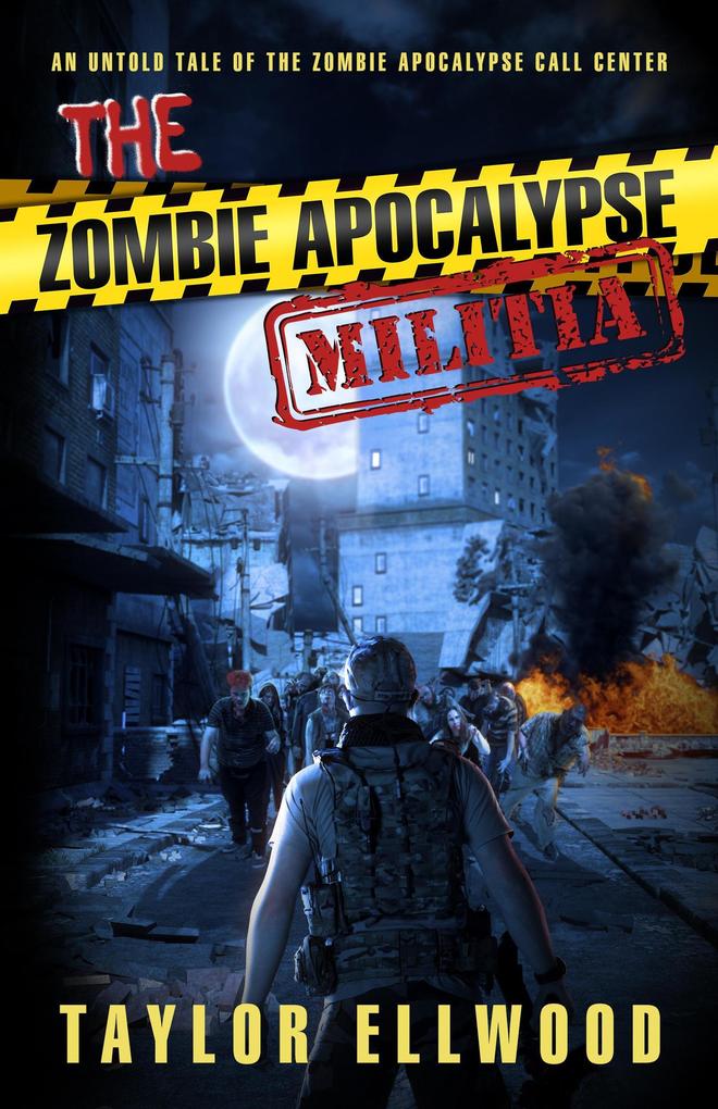 The Zombie Apocalypse Militia (The Zombie Apocalypse Call Center #7)