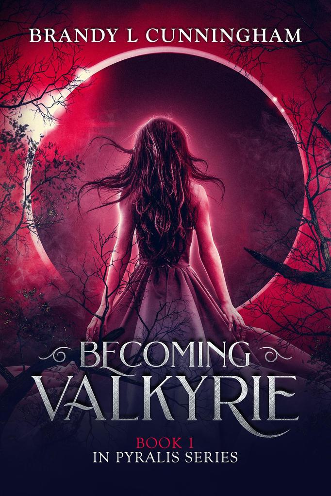 Becoming Valkyrie (The Pyralis Series #1)