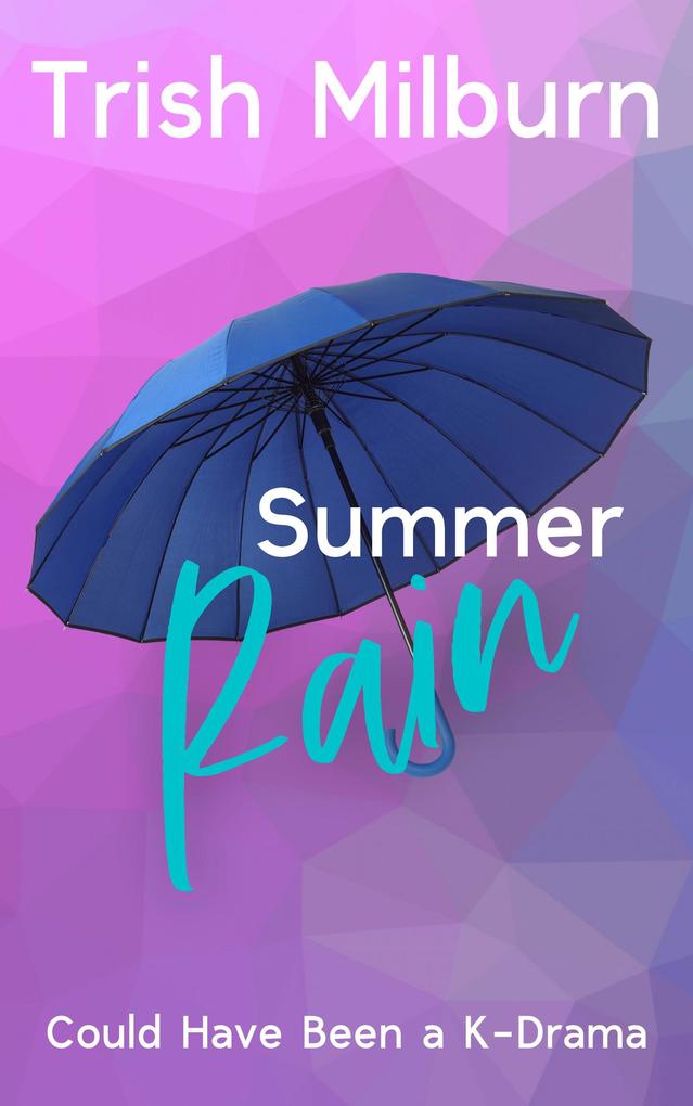 Summer Rain (Could Have Been a K-Drama #1)