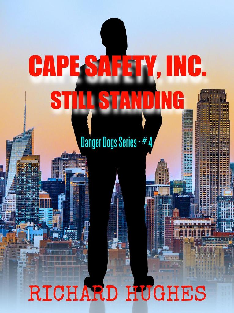 Cape Safety Inc. - Still Standing (Danger Dogs Series #4)