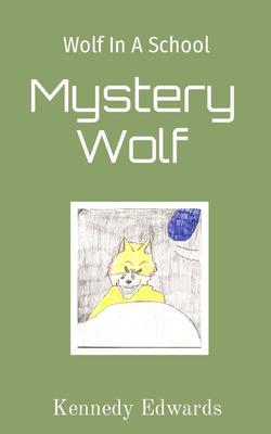 Wolf In A School: Mystery Wolf