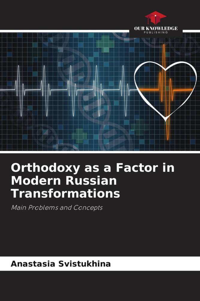 Orthodoxy as a Factor in Modern Russian Transformations