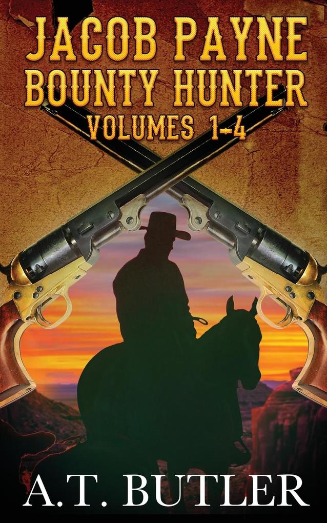 Jacob Payne Bounty Hunter Volumes 1 - 4