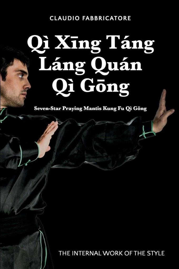 Qì Xng Táng Láng Quán Qì Gng - Seven-Star Praying Mantis Kung Fu Qì Gng
