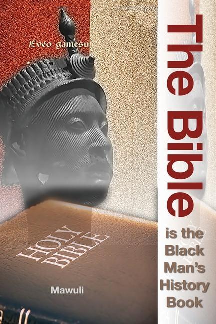 The Bible Is The Black Man‘s History Book