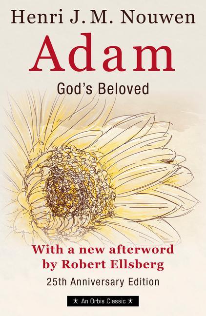 Adam: God‘s Beloved 25th Anniversary Edition with a New Afterword by Robert Ellsberg