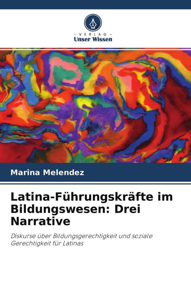 Latina-Führungskräfte im Bildungswesen: Drei Narrative