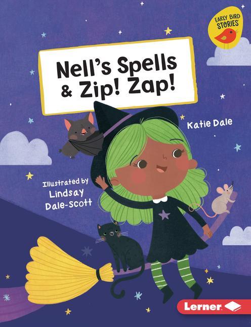 Nell‘s Spells & Zip! Zap!