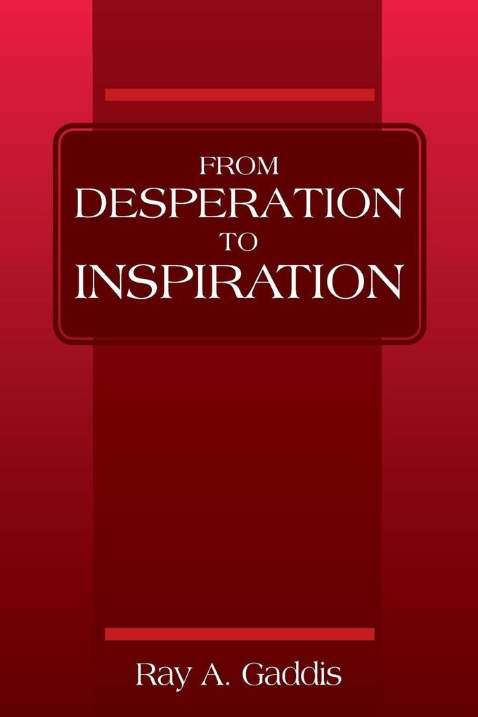 From Desperation to Inspiration