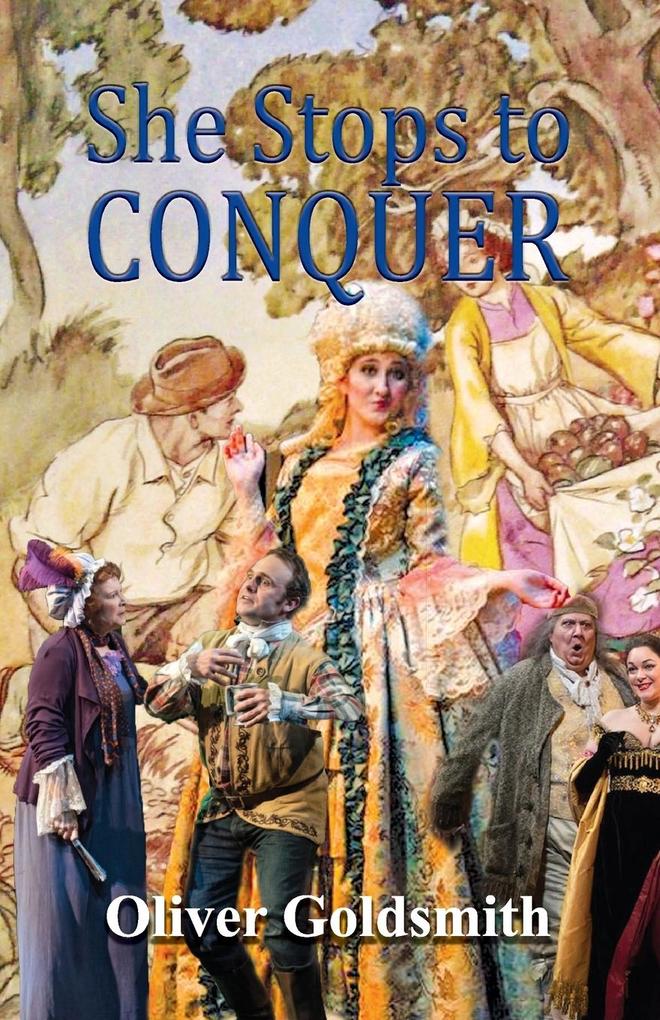 She Stoops to Conquer; Or The Mistakes of a Night
