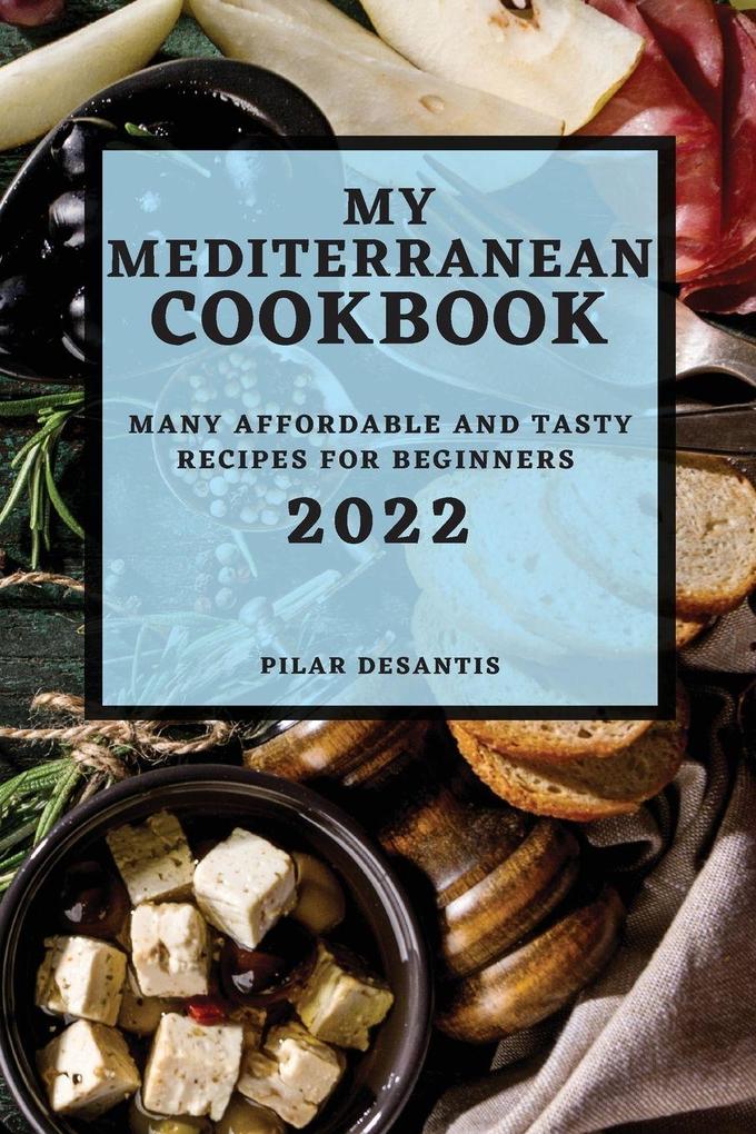 MY MEDITERRANEAN COOKBOOK 2022