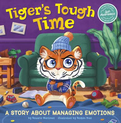 Tiger‘s Tough Time: A Story about Managing Emotions
