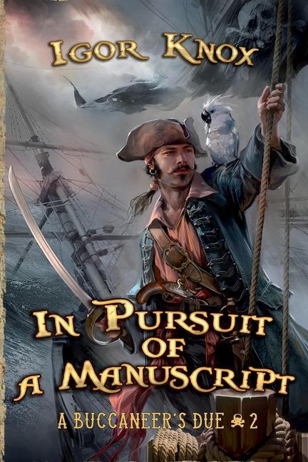 In Pursuit of a Manuscript (A Buccaneer‘s Due Book #2): LitRPG Series