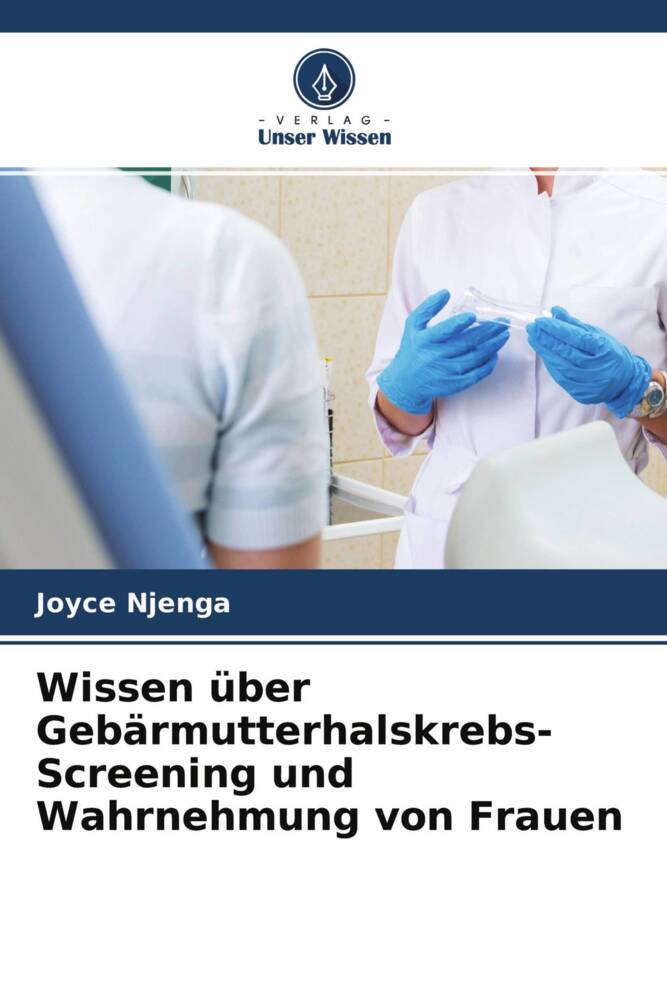 Wissen über Gebärmutterhalskrebs-Screening und Wahrnehmung von Frauen