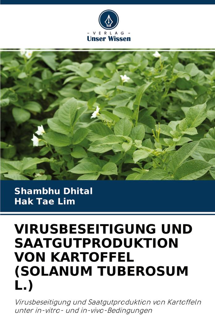 VIRUSBESEITIGUNG UND SAATGUTPRODUKTION VON KARTOFFEL (SOLANUM TUBEROSUM L.)