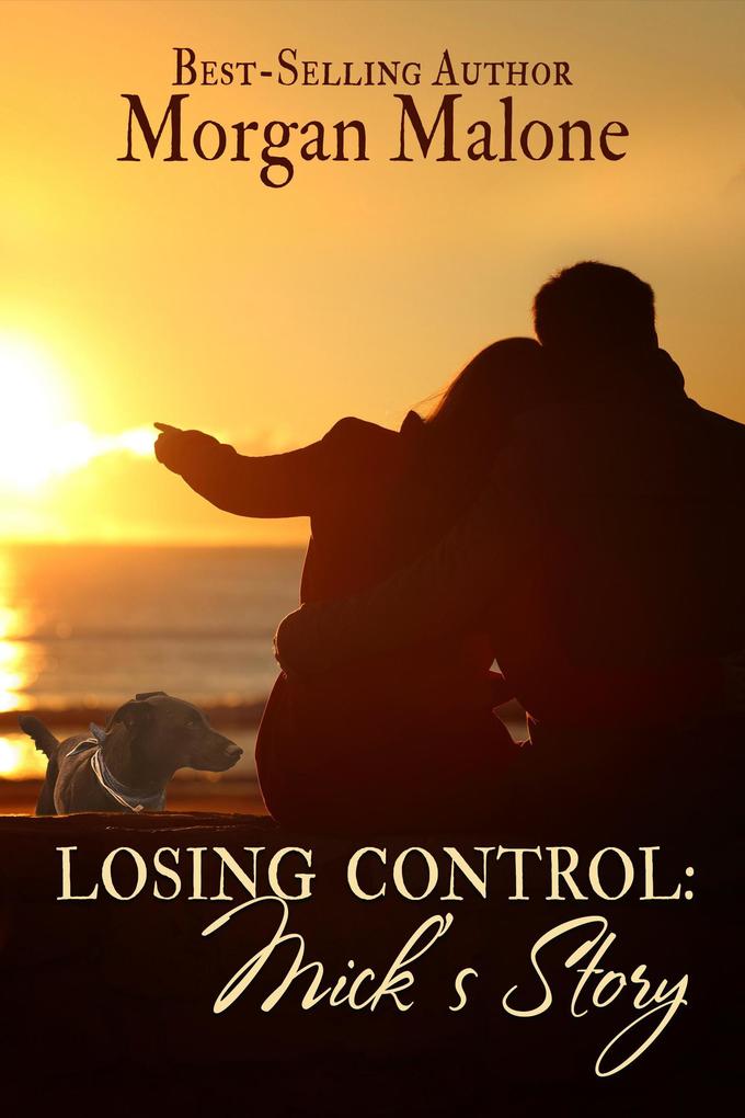 Losing Control: Mick‘s Story (Love In Control #3)