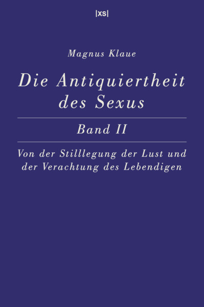 Die Antiquiertheit des Sexus - Band II