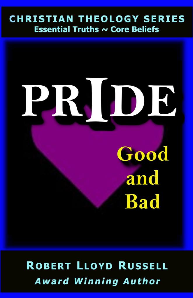 Pride: Good and Bad (Christian Theology Series)