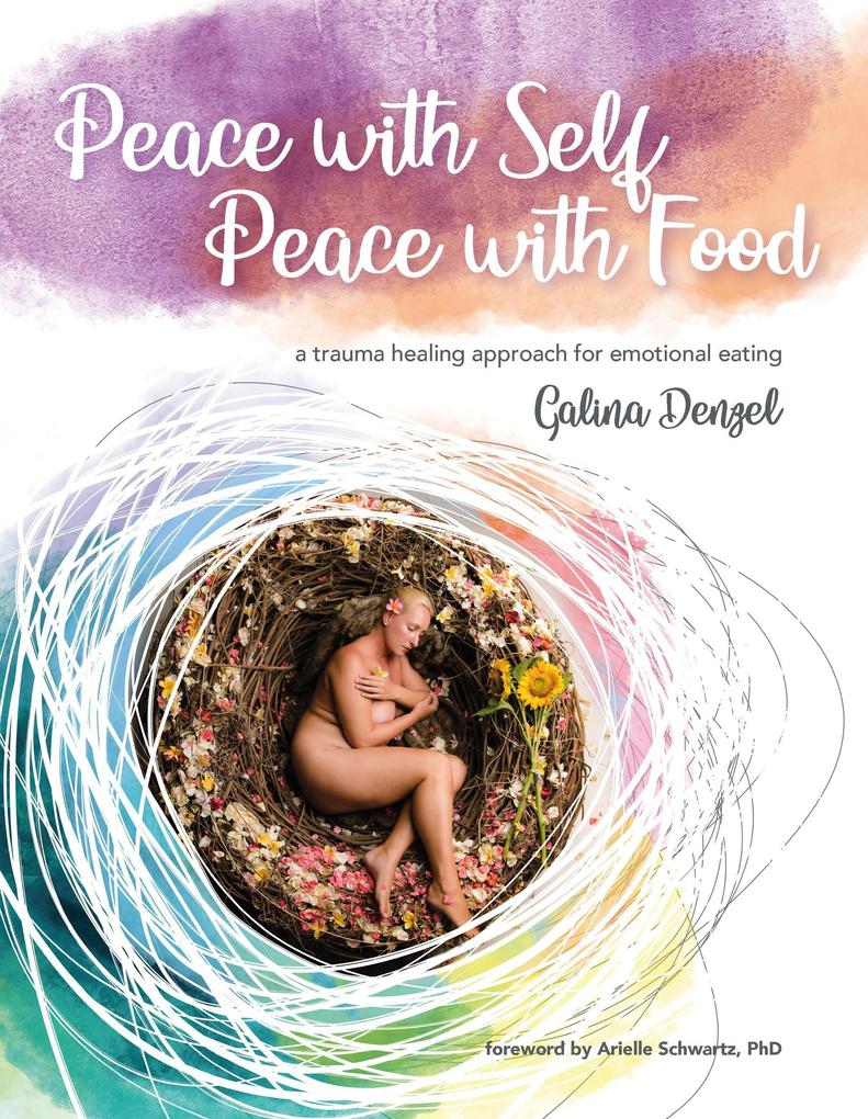Peace with Self Peace with Food - A Trauma Healing Approach for Emotional Eating
