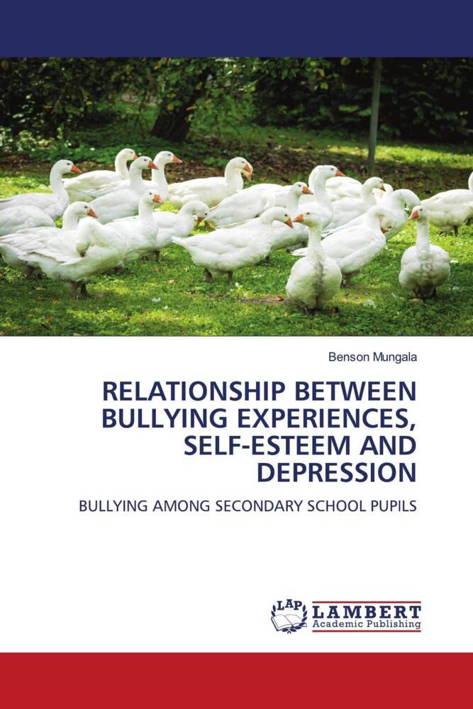 RELATIONSHIP BETWEEN BULLYING EXPERIENCES SELF-ESTEEM AND DEPRESSION