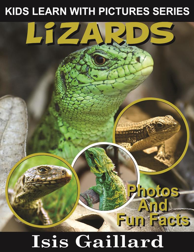 Lizards Photos and Fun Facts for Kids (Kids Learn With Pictures #56)