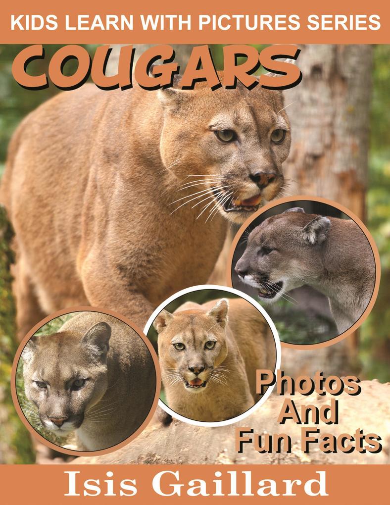 Cougars Photos and Fun Facts for Kids (Kids Learn With Pictures #40)