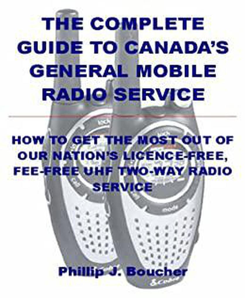 The Complete Guide to Canada‘s General Mobile Radio Service
