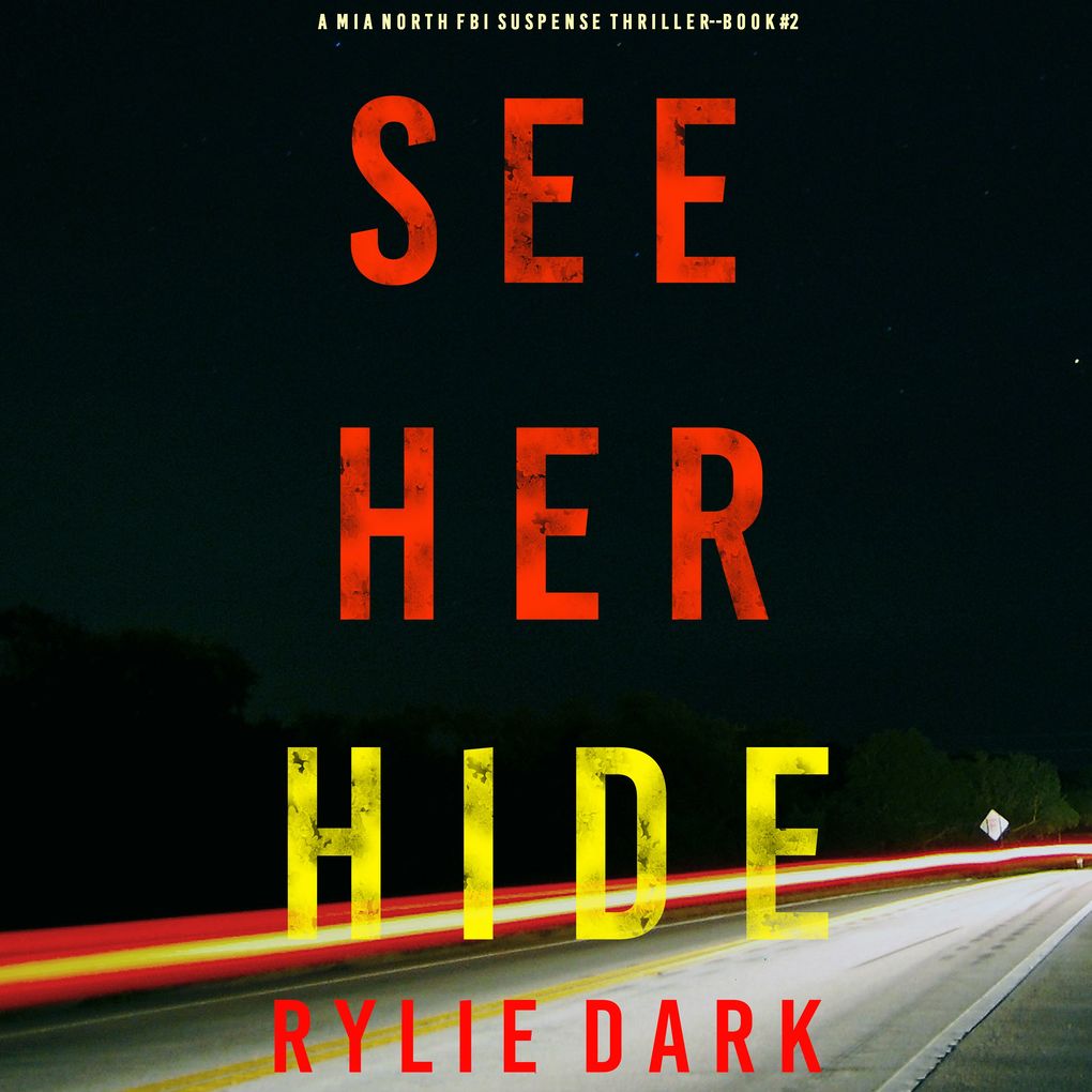 See Her Hide (A Mia North FBI Suspense ThrillerBook 2)