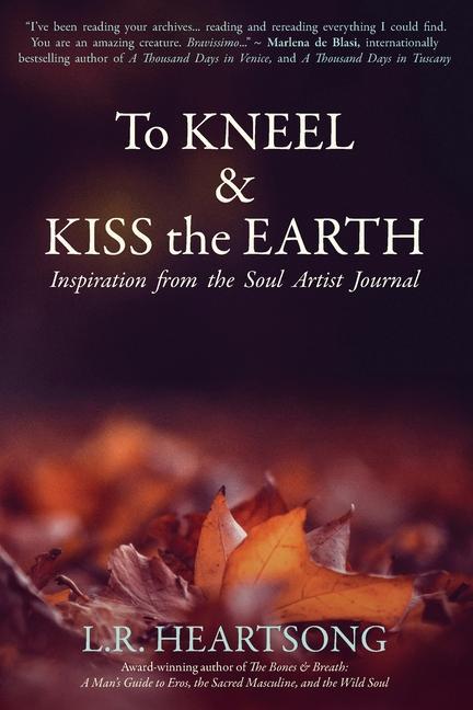 To Kneel and Kiss the Earth