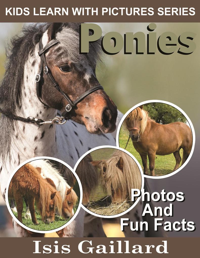 Ponies Photos and Fun Facts for Kids (Kids Learn With Pictures #67)