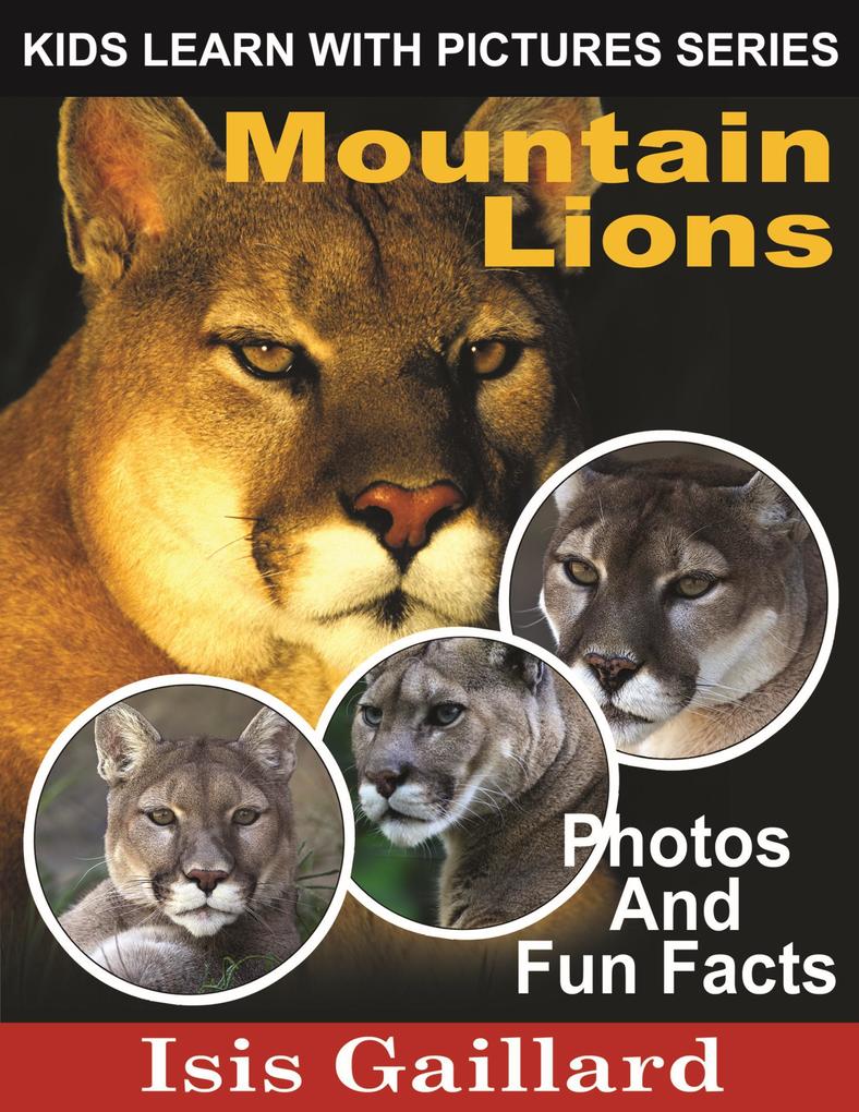 Mountain Lions Photos and Fun Facts for Kids (Kids Learn With Pictures #59)