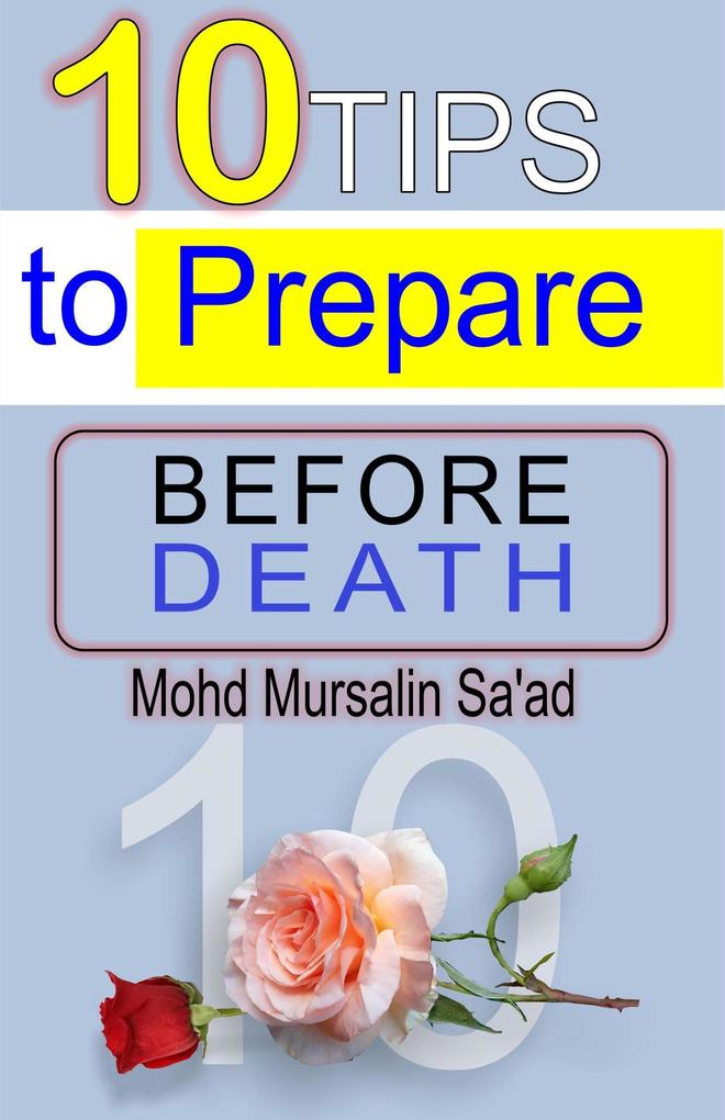 10 Tips to Prepare Before Death (Muslim Reverts series #1)