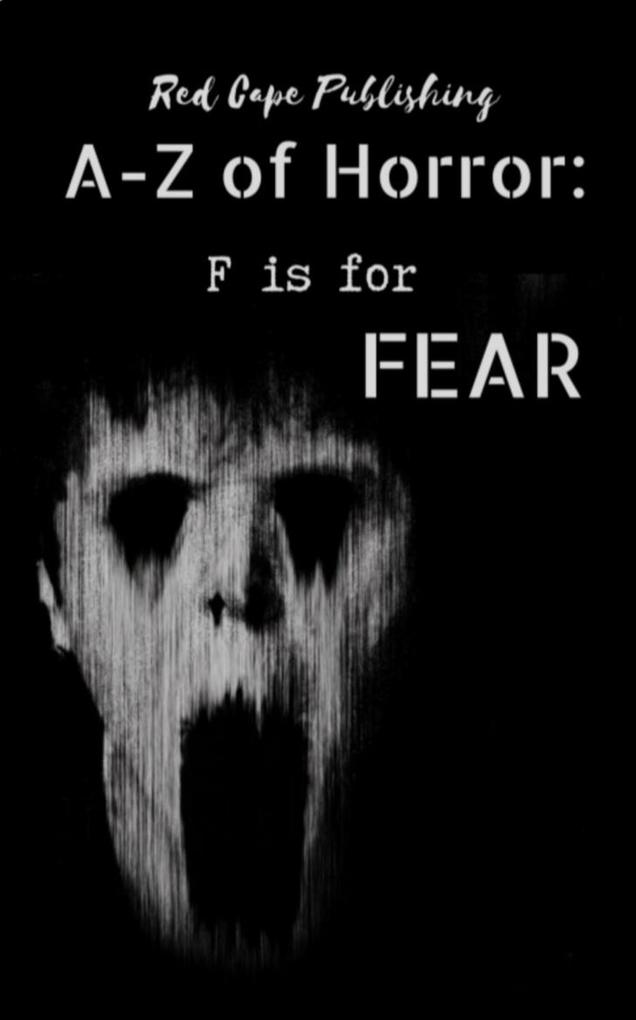 F is for Fear (A-Z of Horror #6)
