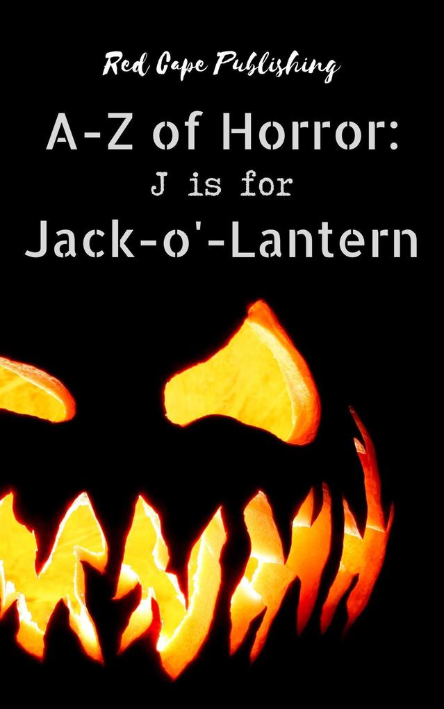 J is for Jack-o‘-Lantern (A-Z of Horror #10)