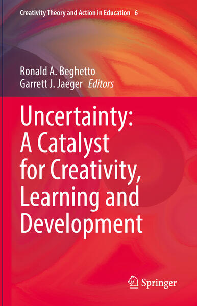 Uncertainty: A Catalyst for Creativity Learning and Development