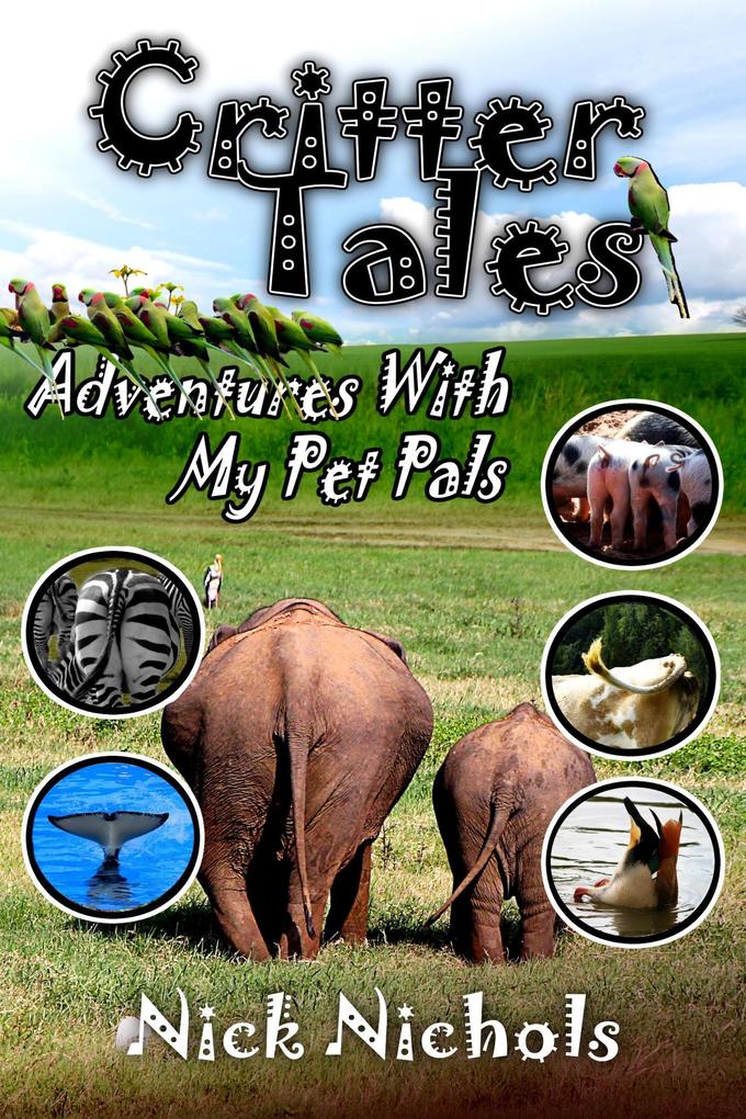 Critter Tales: Adventures with My Pet Pals