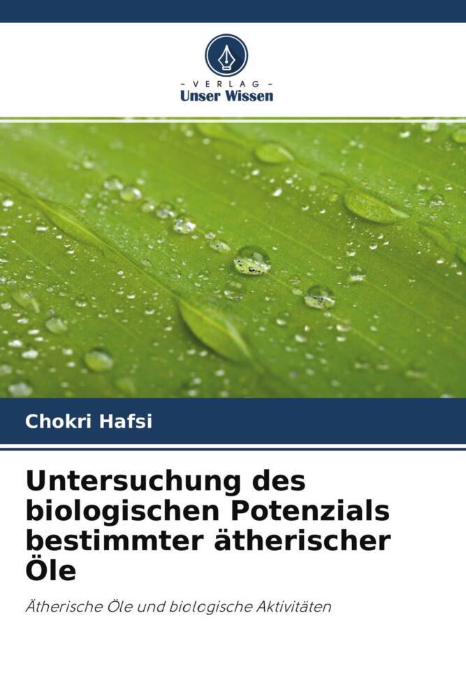 Untersuchung des biologischen Potenzials bestimmter ätherischer Öle