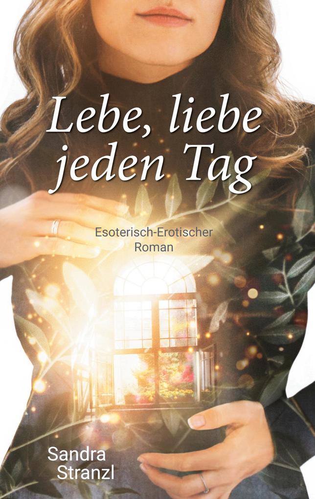 Lebe liebe jeden Tag