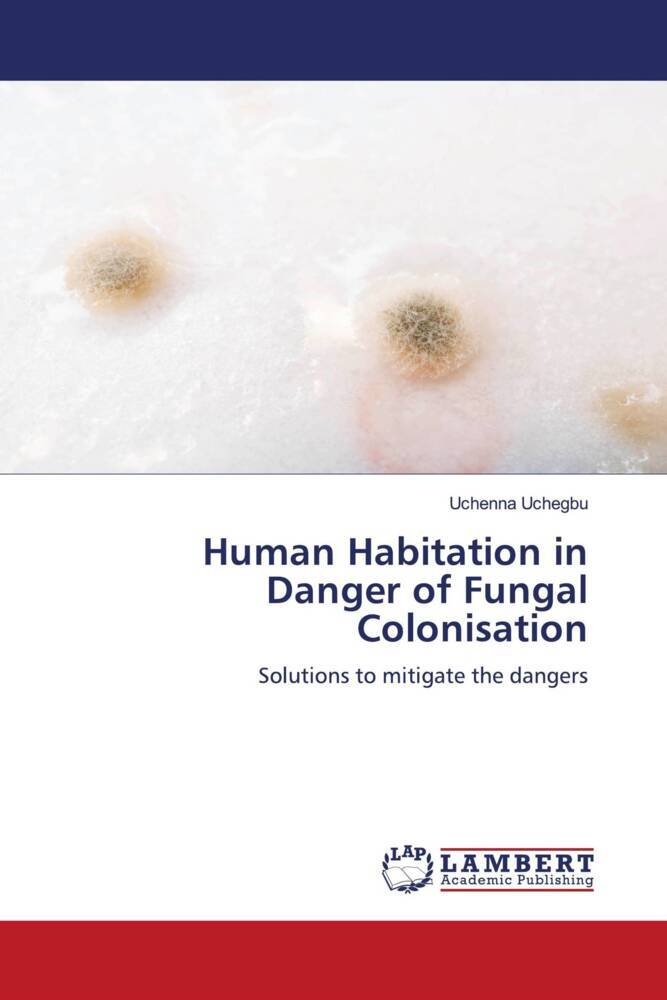Human Habitation in Danger of Fungal Colonisation