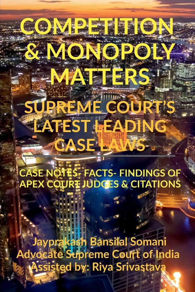 COMPETITION & MONOPOLY MATTERS- SUPREME COURT'S LATEST LEADING CASE LAWS