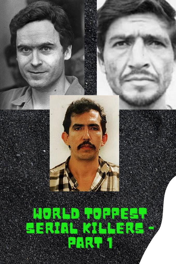 World Toppest Serial Killers