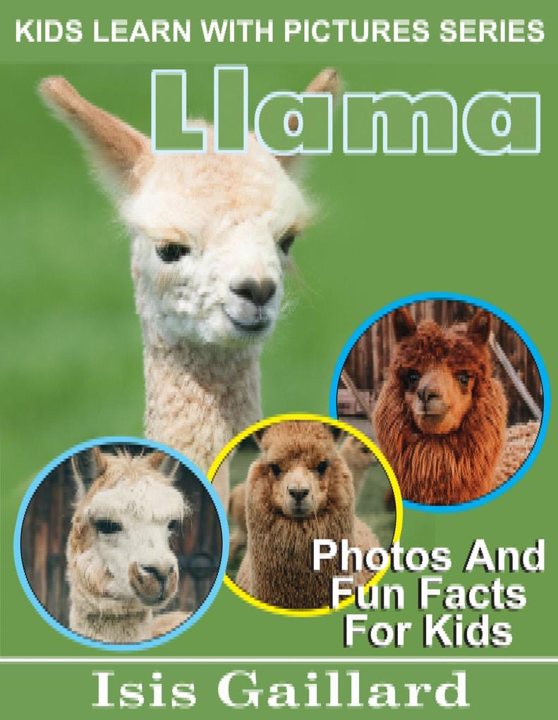 Llama Photos and Fun Facts for Kids (Kids Learn With Pictures #102)