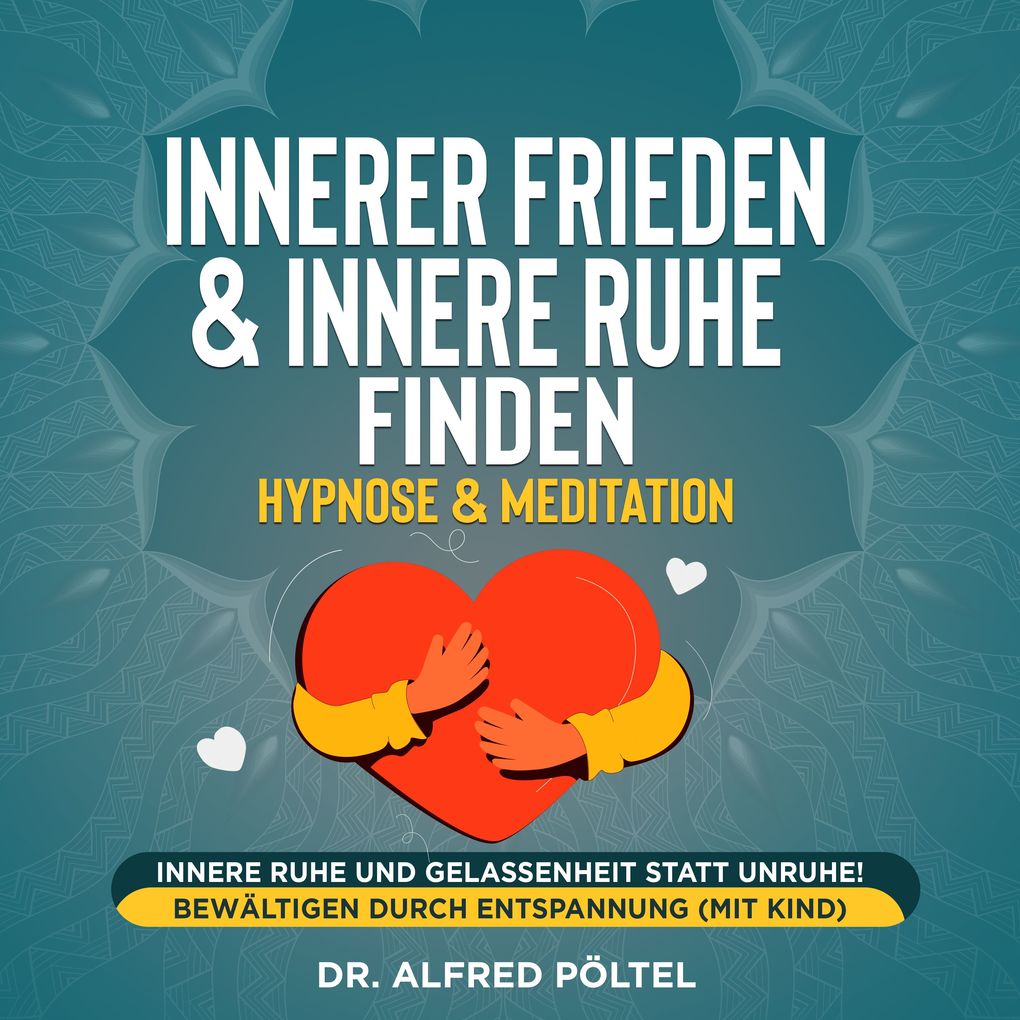 Innerer Frieden & Innere Ruhe finden - Hypnose & Meditation