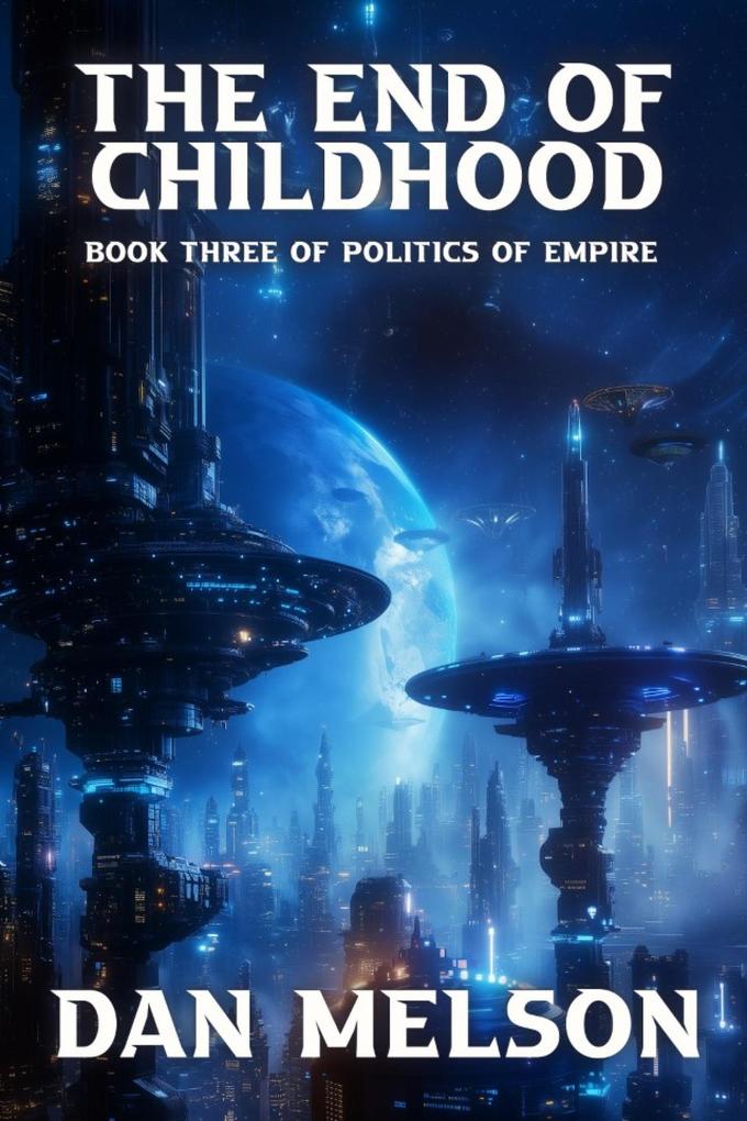 The End Of Childhood (Politics of Empire #3)