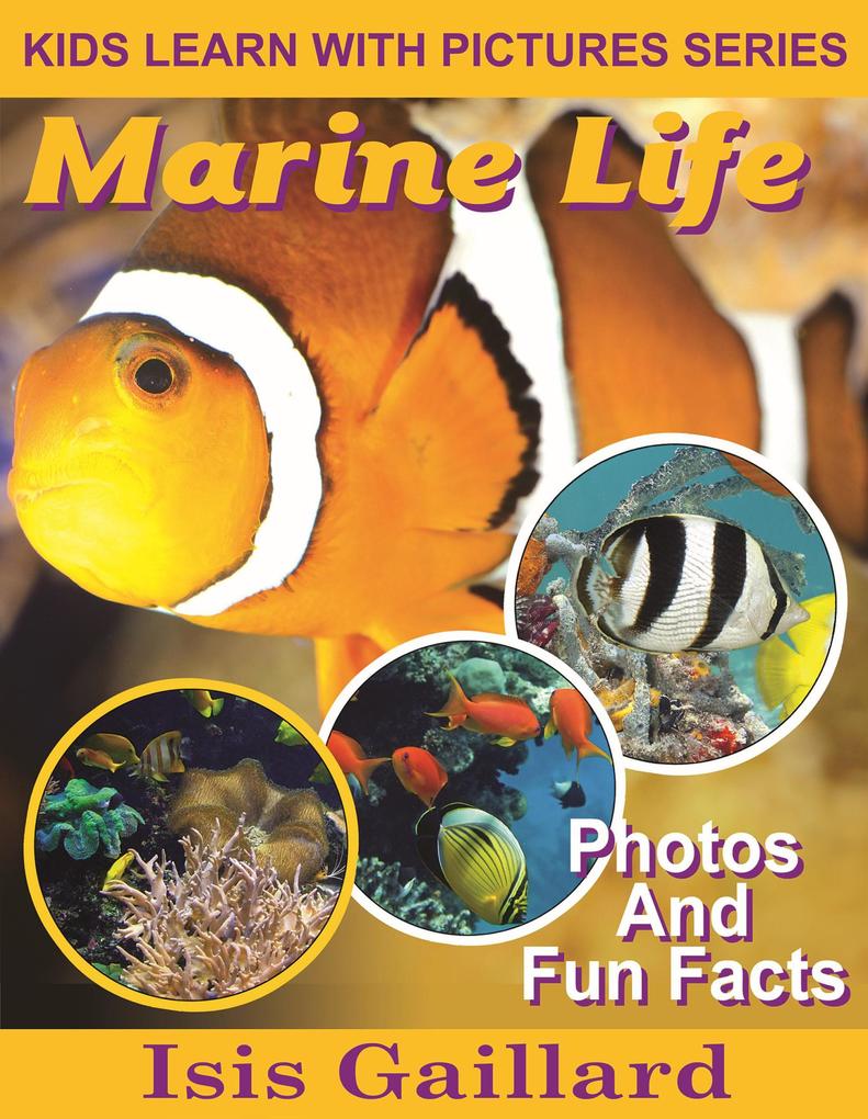 Marine Life Photos and Fun Facts for Kids (Kids Learn With Pictures #125)