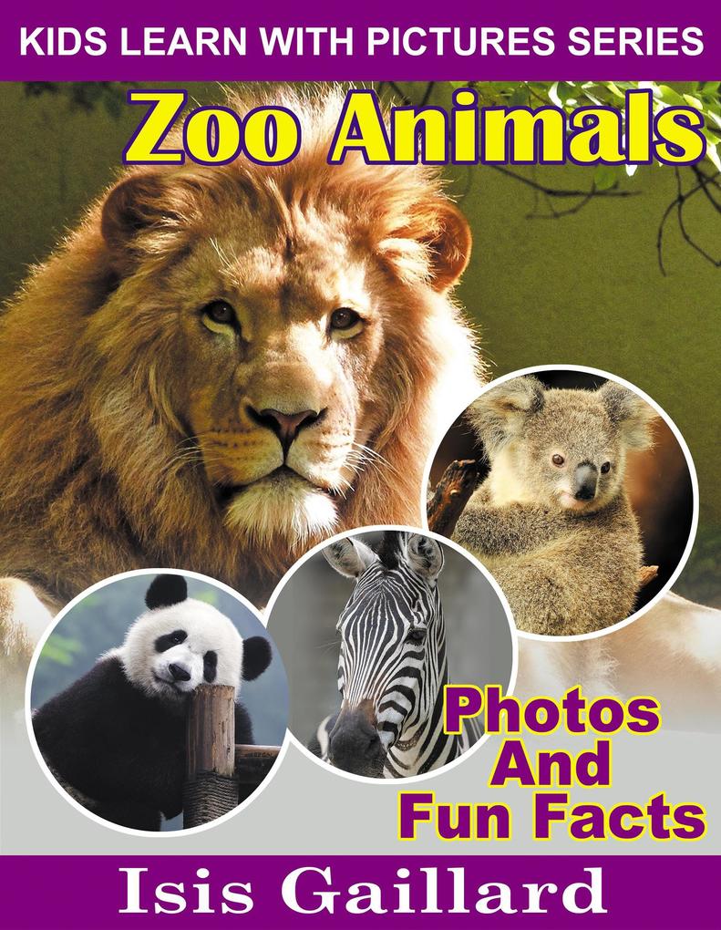 Zoo Animals Photos and Fun Facts for Kids (Kids Learn With Pictures #130)