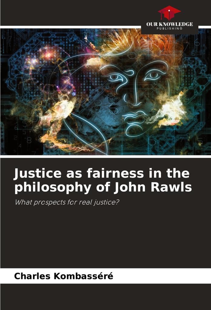 Justice as fairness in the philosophy of John Rawls