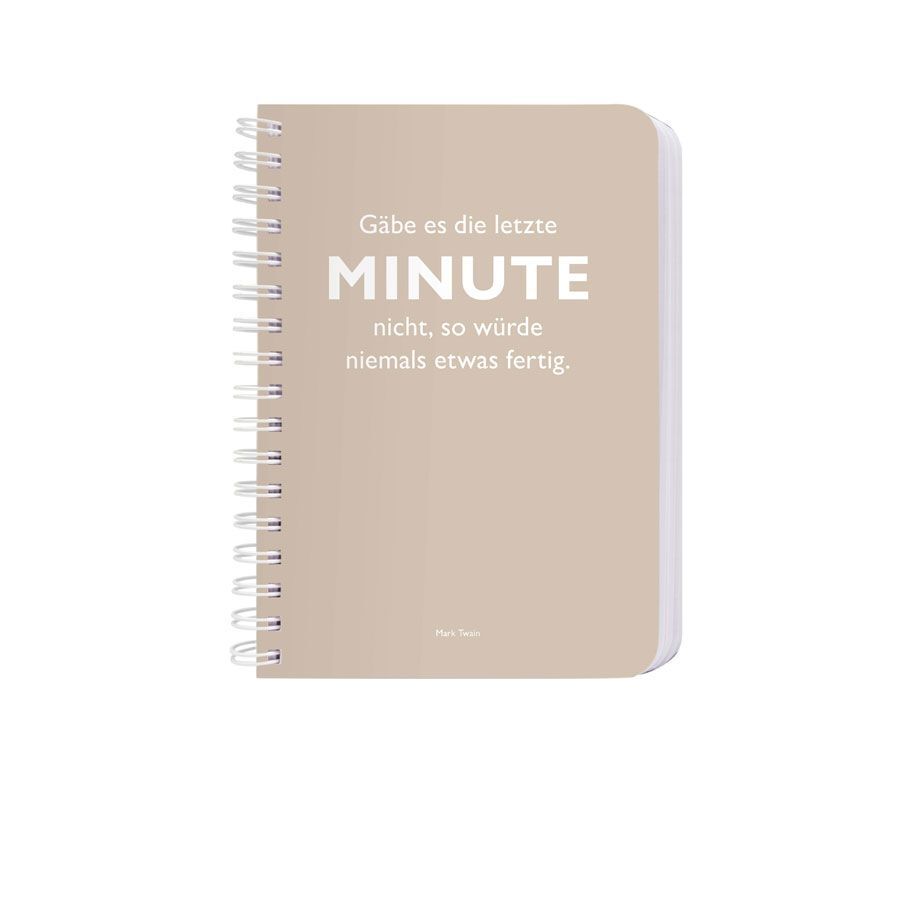Image of Ringbuch A6 Gäbe es die letzte Minute nicht so würde niemals etwas fertig. (Mark Twain)