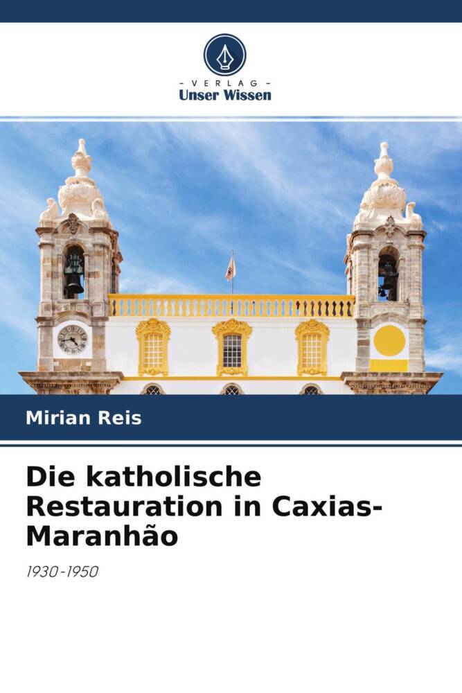 Die katholische Restauration in Caxias- Maranhão
