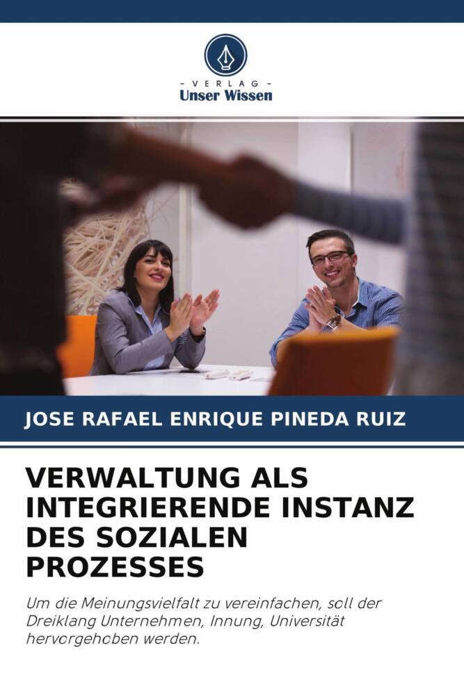 VERWALTUNG ALS INTEGRIERENDE INSTANZ DES SOZIALEN PROZESSES
